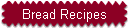 Bread Recipes