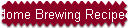 Home Brewing Recipes
