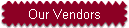 Our Vendors